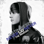 Justin Bieber: Never Say Never- The Remixes